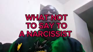 WHAT NOT TO SAY TO A NARCISSIST [upl. by Eirrem]