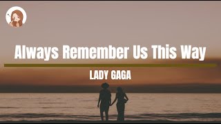 Always Remember Us This Way  Lady Gaga Lyrics 1 Hour [upl. by Evelina767]