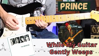 Prince  While My Guitar Gently Weeps The Beatles  Live Tribute Guitar Solo CoverTutorial  TAB [upl. by Stanway340]