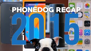 PhoneDog in 2015  Thank you for the memories [upl. by Merla]