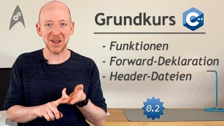 Funktionen ForwardDeklaration Header  quotGrundkurs Cquot [upl. by Wade]