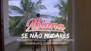 Abiana Voice  Se não mudares Official Music Video [upl. by Groot36]