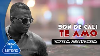 Te Amo  Son de Cali  Letra Completa [upl. by Ynnot]