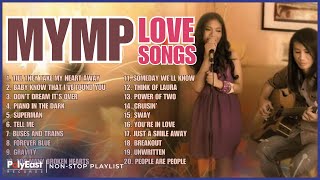 MYMP Love Songs  NonStop Playlist [upl. by Tesil]