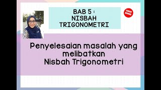 PENYELESAIAN MASALAH YANG MELIBATKAN NISBAH TRIGONOMETRI [upl. by Yenahteb]