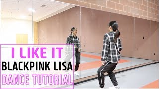 BLACKPINK Lisa  quotI Like Itquot Cardi B  Lisa Rhee Dance Tutorial [upl. by Anrev]