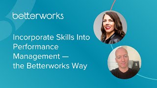 Incorporate Skills Into Performance Management — the Betterworks Way [upl. by Thorny]