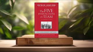 Review The Five Dysfunctions of a Team Patrick M Lencioni Summarized [upl. by Meerek]