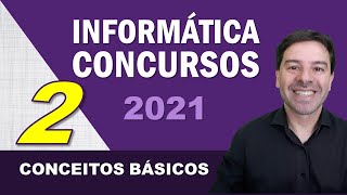 Informática para Concursos 2021  Aula 2 de Conceitos Básicos [upl. by Cesaria]