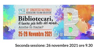 2  Bibliotecari il lavoro più bello del mondo Anche in Italia 61 Congresso nazionale AIB [upl. by Ecirtahs]