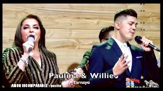 Willie Tamayo  Amor Incomparable con Paulina Tamayo [upl. by Enial336]