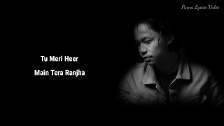 Tu Meri Heer Main Tera RanjhaHeer Ranjha Lyrics  Rito Riba Rana Sotal  Hindi Song [upl. by Ttehc194]