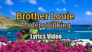 Brother Louie  Modern Talking Lyrics Video [upl. by Nileek]