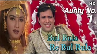 Bulbula Re Bulbula 4K Video Song  Govinda Raveena Tandon  Aunty No1  Alka Yagnik Udit Narayan [upl. by Ardnosak]