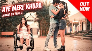 Aye Mere Khuda Tu Itna Bata  Dil Kyun Na Roye  Sad Love Stoy  Pjdivya Official Maana Dil Part 2 [upl. by Korney54]