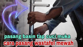 tutorial cara pasang wastafel mewah kamar mandi [upl. by Lough]