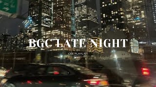 Playlist bgc nights  slow and chill songs for your late night vibes [upl. by Levitan709]