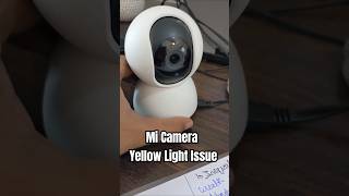 Mi 360 camera Yellow Light Issue mi micamera ytshorts homeappliances xiaomi youtubeshorts [upl. by Sakovich]