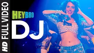 DJ FULL VIDEO Song  Hey Bro  Sunidhi Chauhan Feat Ali Zafar  Ganesh Acharya  TSeries [upl. by Packton980]