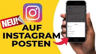 Wie poste ich etwas auf Instagram UPDATE für Anfänger und Fortgeschrittene [upl. by Anitnahs]