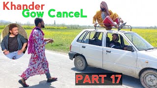 Khander Gow Cancel  PART 17  Kashmiri Drama [upl. by Fatima]