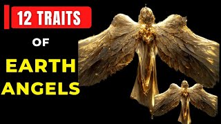 12 Traits Of Earth Angels [upl. by Alonso]