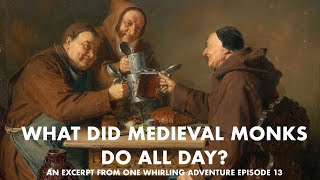 What Did Medieval Monks Do All Day [upl. by Enidaj]