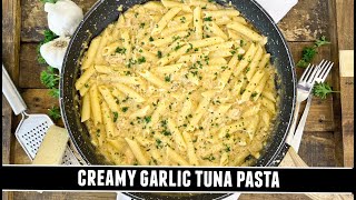 CREAMY Garlic Tuna Pasta  Packed with GOODNESS amp Easy to Make [upl. by Osborne709]