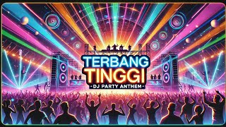 Dj Asyik  Terbang Tinggi [upl. by Ardith670]