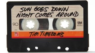 Sun Goes Down Night Comes Around  Tim Timebomb and Friends [upl. by Alroy]