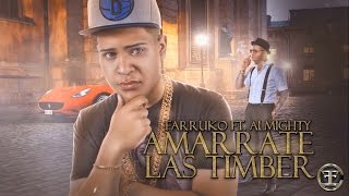 Almighty  Amarrate Las Timber ft Farruko Lyric Video [upl. by Eirrej652]