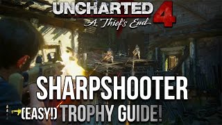 Uncharted 4 EASY Sharpshooter Trophy Guide  EasiestFastest Way To Get Sharpshooter Trophy [upl. by Ary800]