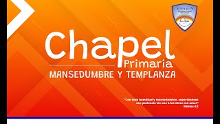 CHAPEL MANSEDUMBRE Y TEMPLANZA PARA PRIMARIA [upl. by Vernen]