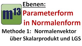 Parameterform in Normalenform Methode 1 mittels LGS [upl. by Anjali]