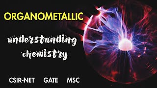 Organometallic compoundsIntroduction amp classification MSc CSIRNET GATE Understanding chemistry [upl. by Dnalyag]