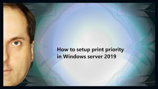 How to setup print priority in Windows server 2019 [upl. by Kurzawa]