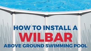 How to Install Your Wilbar Above Ground Pool  PoolSuppliescom [upl. by Laup]