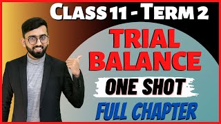 Trial Balance Class 11 Accounts Term 2  One Shot Trial Balance  100  Concepts amp Questions [upl. by Woo]