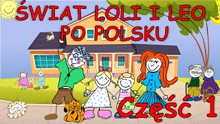 Nauka języka polskiego dla dzieci  Świat Loli i Leo po polsku 1 [upl. by Norrie337]