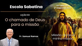 LIÇÃO 3  LIÇÃO DA ESCOLA SABATINA  O CHAMADO DE DEUS PARA A MISSÃO [upl. by Ahsenom]