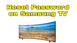 How to Reset Password on Samsung Smart TV [upl. by Maffa]