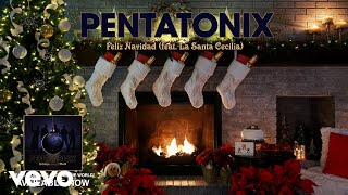 Pentatonix  Feliz Navidad Yule Log Audio ft La Santa Cecilia [upl. by Morell740]