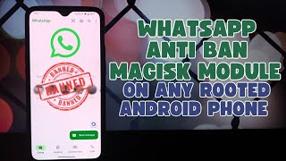 Magisk Modules WhatsApp AntiBan Protection [upl. by Casta104]