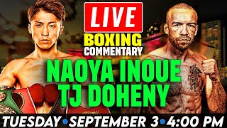 🔴LIVE NAOYA INOUE vs TJ DOHENY BOXING COMMENTARY Undisputed Super Bantamweight Championship [upl. by Quent624]