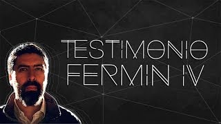 Testimonio Fermin  Fermin IV [upl. by Nabois]