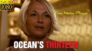 🎥quotThe Nose Playsquot Oceans Thirteen 2007 FULL HD [upl. by Rajiv721]