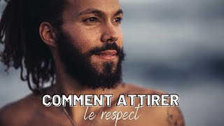 COMMENT ATTIRER LE RESPECT [upl. by Magnien]