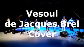 Vesoul de Jacques Brel  Cover [upl. by Carlile]