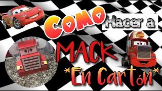 Como hacer al Truck Mack de cars en Cartón [upl. by Sheelagh]