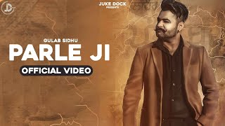 Parle Ji  Gulab Sidhu Official Video B2gether Pros  Juke Dock [upl. by Duile]